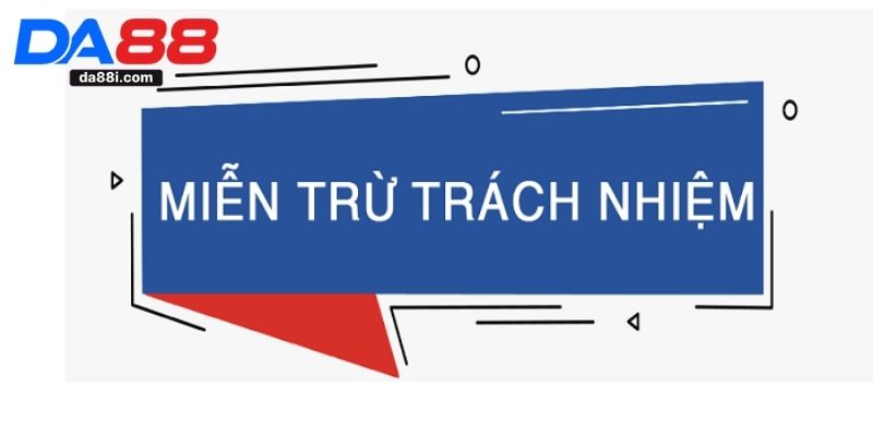 Miễn trừ trách nhiệm